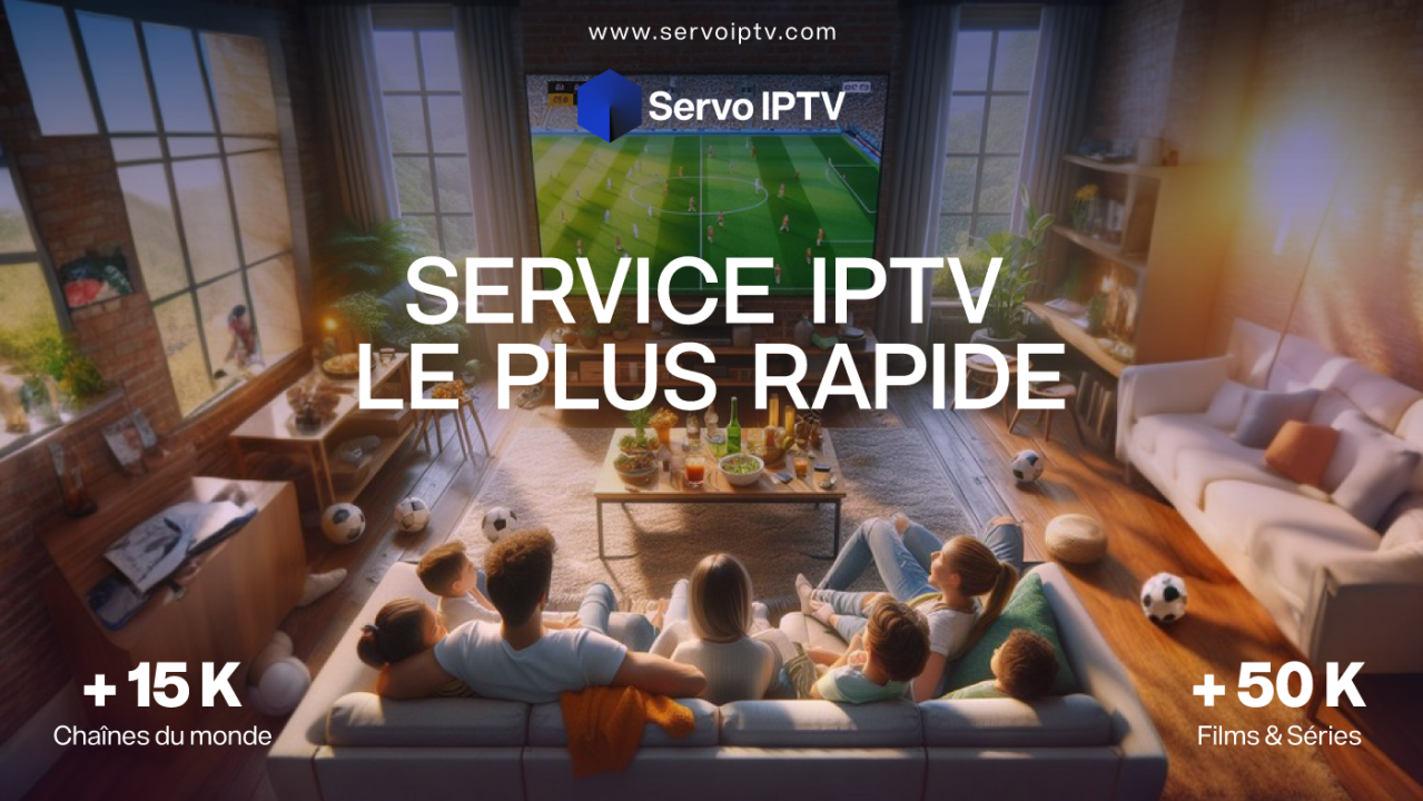 Découvrez Votre Fournisseur IPTV Premium: La Révolution du Divertissement à la Maison